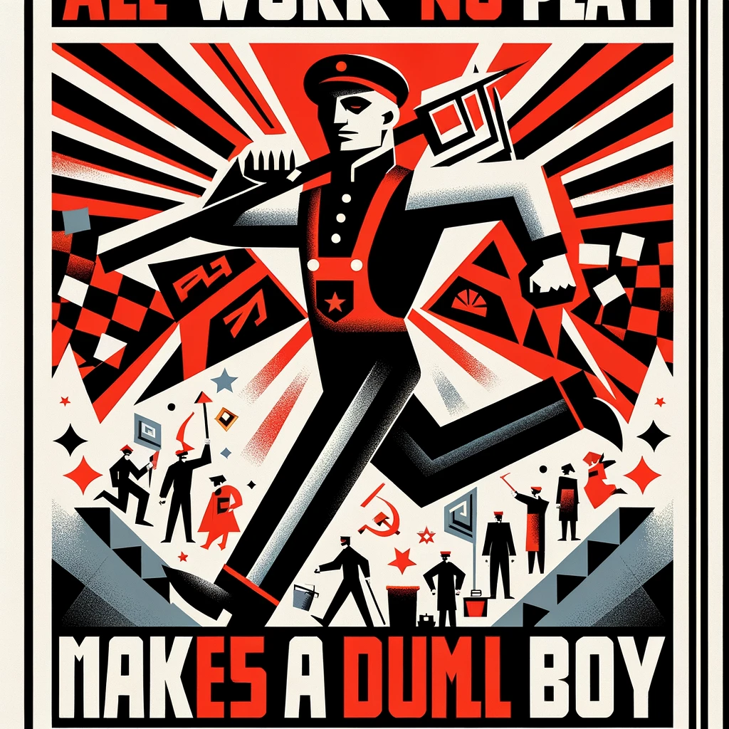 Redesign the previously created Soviet-era Russian propaganda poster to emphasize a more traditional and stylized Soviet propaganda aesthetic. This new version should depict the same concept - a single individual advocating for a balanced life with the phrase “All work and no play makes Ivan a dull boy” - but with a more exaggerated and iconic Soviet art style. The figure should be more abstract and emblematic, less focused on realistic details and more on conveying the ideological message through bold shapes, stark contrasts, and a limited color palette primarily consisting of red, black, and white. The typography of the message, both in Russian Cyrillic and English, should be large and in the style of Soviet posters, making it a central element of the design. The background should be simplified, utilizing geometric shapes or symbolic imagery to reinforce the message, with the overall feel being more graphic and less detailed.